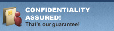 Confidentiality assured! That's our guarantee!