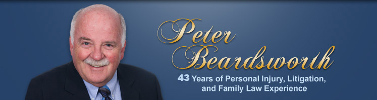 Peter Beardsworth - 30 Years of Personal Injury, Litigation, and Family Law Experience